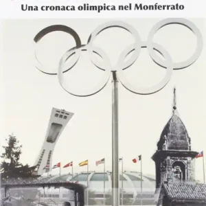 Compra Oggi Stesso Sognando Montreal. Una cronaca olimpica nel Monferrato