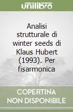 Analisi strutturale di winter seeds di Klaus Hubert (1993). Per fisarmonica Ultimissimo Modello
