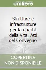 Strutture e infrastrutture per la qualità della vita. Atti del Convegno Pagamento Sicuro