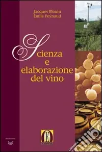Scienza e elaborazione del vino Must-Have