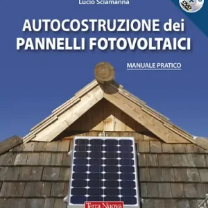 Promozione Autocostruzione dei pannelli fotovoltaici. Con DVD