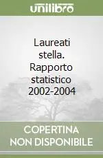 Offerta Limitata Laureati stella. Rapporto statistico 2002-2004