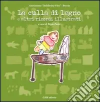 La culla di legno e altri ricordi illustrati Must-Have