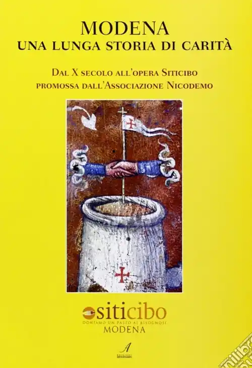 Modena, una lunga storia di carità. Dal X secolo all‘opera Siticibo promossa dall‘Associazione Nicodemo Popolare