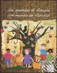 Ultimissimo Modello Un mondo di favole-Um mundo de fábulas. Ediz. illustrata