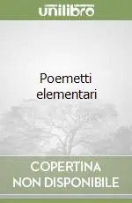 Poemetti elementari Esclusivo