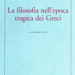 Prezzo Di Fabbrica La filosofia nell‘epoca tragica dei greci