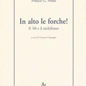In alto le forche! Il ‘68 e il nichilismo Sconto