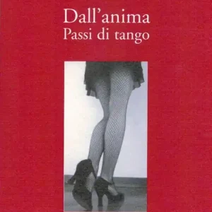 Dall‘anima. Passi di tango Super Prezzo