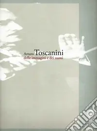 Affare Arturo Toscanini delle immagini e dei suoni
