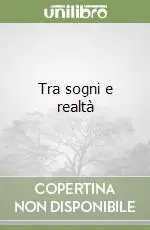 Ordina Subito Tra sogni e realtà