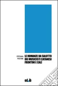 Le romanze da salotto dei musicisti catanesi Frontini e Calì Bestseller