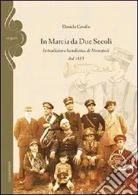 In marcia da due secoli. La tradizione bandistica di Monopoli dal 1813 Occasione
