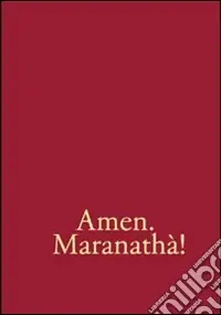 Compra Adesso Amen. Maranathà! Repertorio di canti per la liturgia