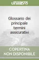 Glossario dei principale termini assicurativi Nuovo Arrivo