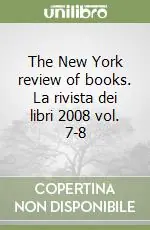 The New York review of books. La rivista dei libri 2008 vol. 7-8 Offerta Del Giorno