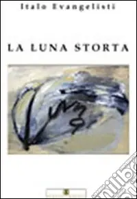 Ultime Pezzi La luna storta