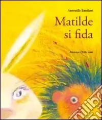 Matilde si fida. Ediz. illustrata Consegna Rapida