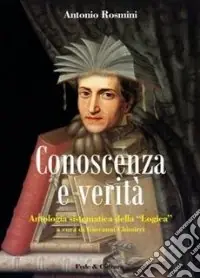 Conoscenza e verità. Antologia sistematica della logica Scelto Dai Clienti