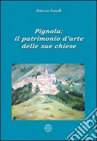 Pignola. Il patrimonio delle sue chiese Bestseller
