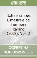 Ultime Pezzi Italianieuropei. Bimestrale del riformismo italiano (2008). Vol. 3