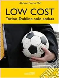 Low cost. Torino-Dublino solo andata Più Venduto