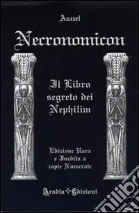 Necronomicon. Il libro segreto dei Nephilim Offerta Lampo