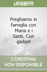 Spedizione Espresso Preghiamo in famiglia con Maria e i Santi. Con gadget