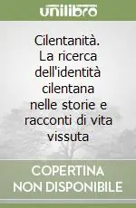 Cilentanità. La ricerca dell‘identità cilentana nelle storie e racconti di vita vissuta Promozione