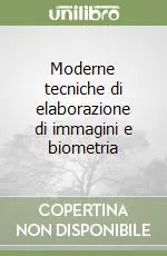 Moderne tecniche di elaborazione di immagini e biometria Super Prezzo