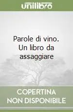 Soddisfatti O Rimborsati Parole di vino. Un libro da assaggiare