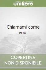 Chiamami come vuoi Spedito Oggi