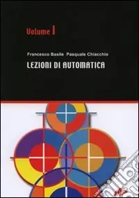 Lezioni di automatica. Vol. 1 Quantità Limitata