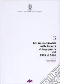 Promozione Esclusiva Gli immatricolati nelle Facoltà di ingegneria dal 1998 al 2006