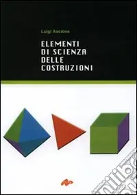 Elementi di scienza delle costruzioni Ultima Occasione