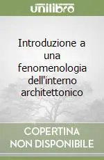 Promozione Esclusiva Introduzione a una fenomenologia dell‘interno architettonico