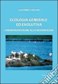 Ecologia generale ed evolutiva. Con introduzione alla biodiversità Prezzo Ridotto