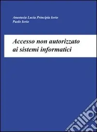 Non Perdere Accesso non autorizzato ai sistemi informatici