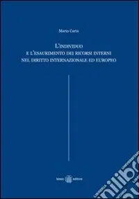 L‘individuo e l‘esaurimento dei ricorsi interni nel diritto internazionale ed europeo Popolare