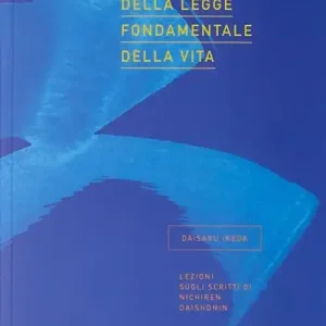 Sconto L‘eredità della legge fondamentale della vita. Lezioni sugli scritti di Nichiren Daishonin