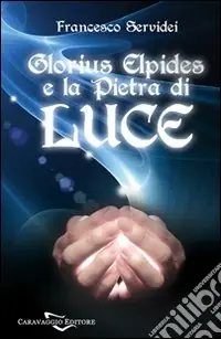Prezzo Conveniente Glorius Elpides e la pietra di luce