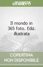 Esclusivo Il mondo in 365 foto. Ediz. illustrata