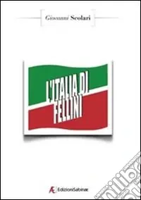 Ultime Pezzi L‘Italia di Fellini