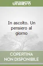 In ascolto. Un pensiero al giorno Offerta Speciale