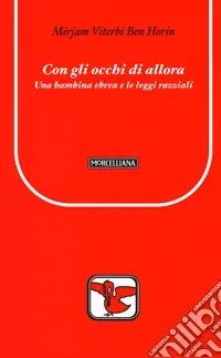 Con gli occhi di allora. Una bambina ebrea e le leggi razziali Promozione Esclusiva