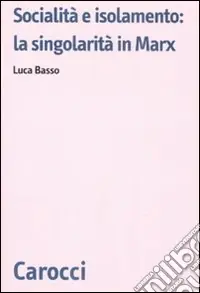 Compra Online Socialità e isolamento la singolarità in Marx