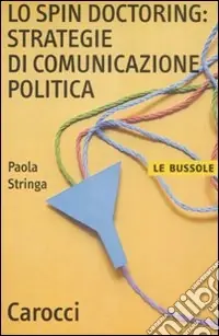 Prezzo Scontato Lo spin doctoring strategie di comunicazione politica