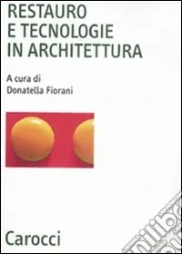Restauro e tecnologie in architettura Offerta Limitata