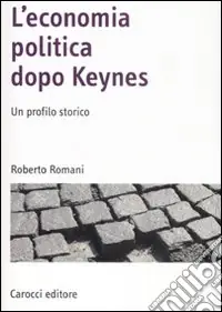 Offerta L‘economia politica dopo Keynes. Un profilo storico
