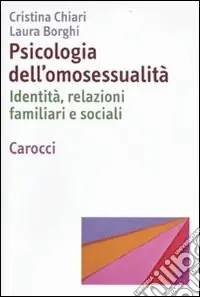 Psicologia dell‘omosessualità. Identità, relazioni familiari e sociali Prezzo Ridotto